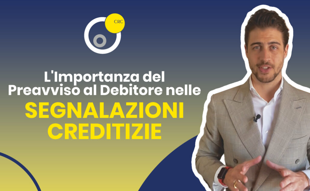 Preavviso al debitore nelle segnalazioni creditizie: perché è obbligatorio e come tutelarsi – CRC